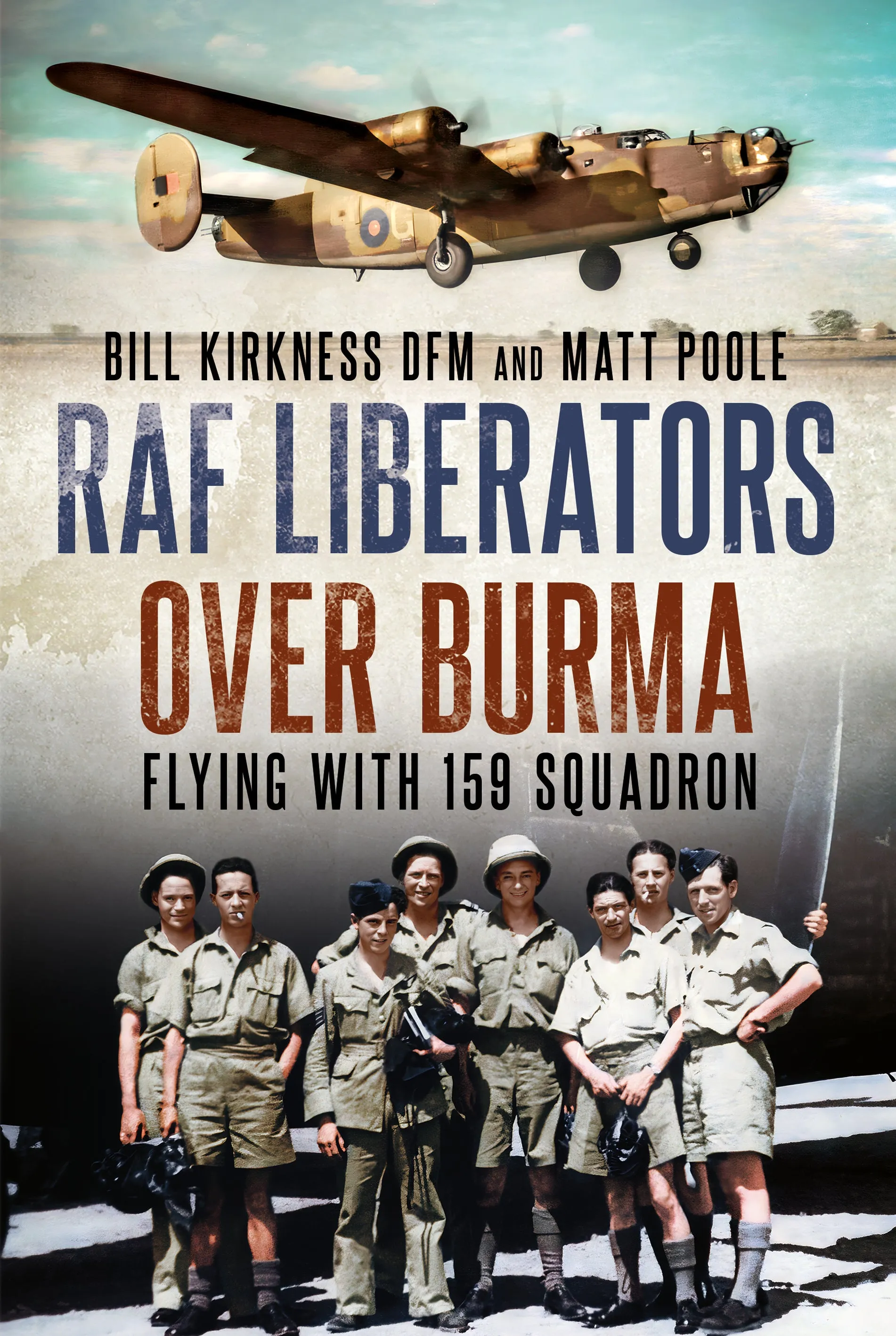 RAF Liberators Over Burma: Flying With 159 Squadron